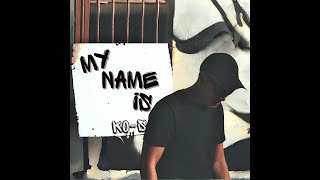 KO-S - MY NAME IS [CLIP OFFICIEL]