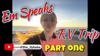 em's RV TRIP TRAVEL VLOG | Em Speaks @em_ilybabe_speaks