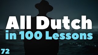 All Dutch in 100 Lessons. Lesson 72