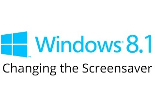 Windows 8.1 - Changing the Screen Saver