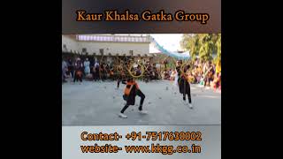 KAUR KHALSA GATKA GROUP /  @kkggmoga7011  /Contact- +91-7517630002