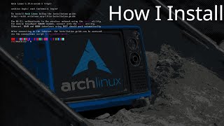 How I Install Arch Linux!
