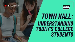 Swipe Out Hunger Town Hall: Understanding Today's College Students