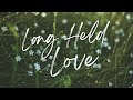 LONG HELD LOVE - The Worship Coalition | lyric video