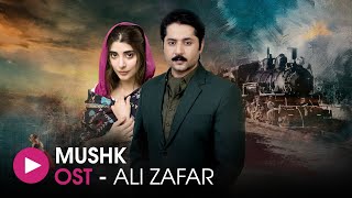 Mushk | OST by Ali Zafar | HUM Music
