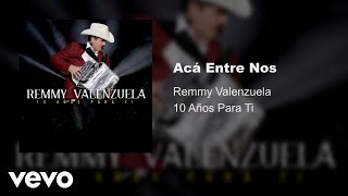 Remmy Valenzuela - Acá Entre Nos (Audio/En Vivo)