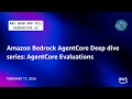 Amazon Bedrock AgentCore Deep dive series: AgentCore Evaluations | AWS Show and Tell