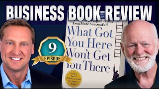 Book Review - What Got You Here Won't Get You There by Marshall Goldsmith | Topher Morrison