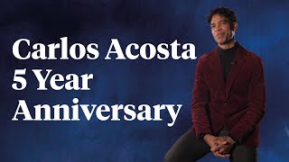 Carlos Acosta's 5 Year Anniversary