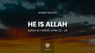 Surah Al-Hashr | Ayah 22-24 | Sherif Mustafa | سورة الحشر | القارئ شريف مصطفى | هُوَ اللَّهُ