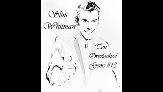 Slim Whitman - 10 Overlooked Gems #13