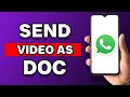 How To Send Video As Document In Whatsapp Android (Simple)