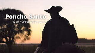 Poncho Santo - João Marcos Kelbouscas [ CLIPE ]