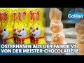 35Mio. Schokohasen pro Jahr! Osterhasen aus der Fabrik vs. von der Meister-Chocolatière