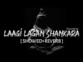 Laagi Lagan Shankara ~ Shiv Ji Song | Slowed + Reverb Bass Boosted | Lofmix