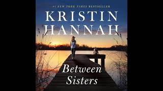 Kristin Hannah - Between Sisters | Audiobook Mystery, Thriller \u0026 Suspense,Romance - Part 2 End