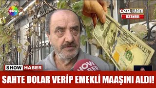 Sahte dolar verip emekli maaşını aldı!