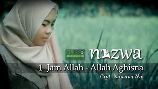 1 Jam Allah Allah Aghisna الله الله أغثنا Nazwa Maulidia Music