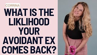 Will Your Avoidant Ex Come Back?? Based on thousands of stories, here’s what I know…