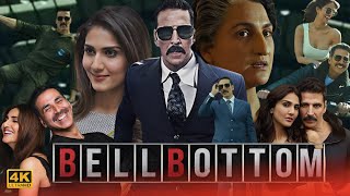 Bell Bottom Full Movie HD | Akshay Kumar, Vaani Kapoor, Lara Dutta, Huma Qureshi | HD Facts & Review