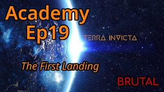 Terra Invicta - The Academy Let's Play BRUTAL difficulty - Episode 19 - The First Landing