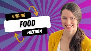 Finding Food Freedom