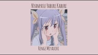 Renge Miyauchi - Nyanpasu Yabure Kabure | Non Non Biyori