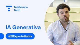 #ElExpertoHabla: Impulsando el futuro con IA Generativa | Telefónica Tech