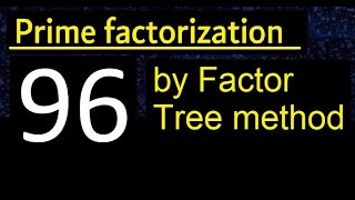 Prime factorization of 96 by factor tree method . Factor tree of 96 . How to find prime factors