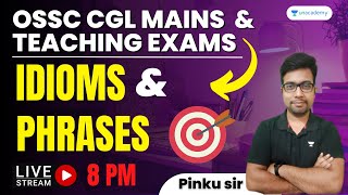 OCGL MAINS & TEACHING EXAMS | IDIOMS & PHRASES | Pinku sir | Unacademy OPSC