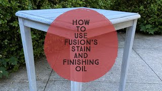 How to Use Fusion Mineral Paint's All in One Stain and Finishing Oil