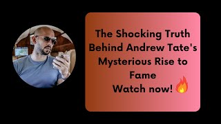 The Shocking Truth Behind Andrew Tate's Mysterious Rise to Fame😱🔥