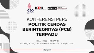 [PENCEGAHAN] KONFERENSI PERS EXECUTIVE BRIEFING POLITIK CERDAS BERINTEGRITAS (PCB) TERPADU