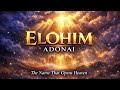 ELOHIM ADONAI: The Name That Opens the Heavens | Sacred Hebrew Worship Music