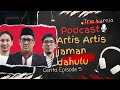 EPISODE 5: Artis- Artis jaman dahulu(TRIO KURNIA: Vincent, Desta&Andre)