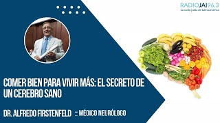 Comer bien para vivir más: El secreto de un cerebro sano - Dr. Alfredo Firstenfeld