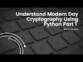 Learning Python Tutorial - Cryptography Part 1 (Fernet - Symmetric Key Cryptography)