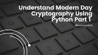 Learning Python Tutorial - Cryptography Part 1 (Fernet - Symmetric Key Cryptography)