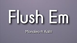 Monaleo - Flush Em ft. Kaliii (Lyrics)