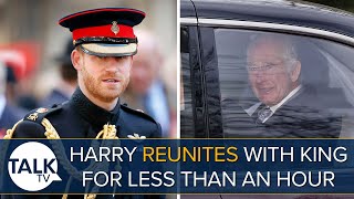 Prince Harry Reunites With King Charles For Less Than An Hour