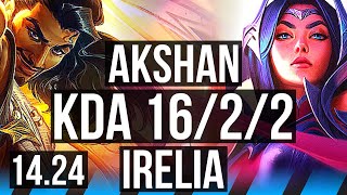 AKSHAN vs IRELIA (MID) | Rank 2 Akshan, Quadra, 16/2/2, Legendary | KR Challenger | 14.24