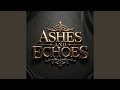 ASHES AND ECHOES