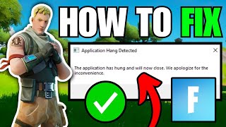 How To Fix Application Hang Detected Error in Fortnite