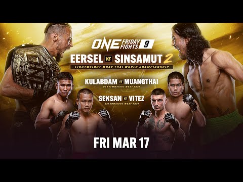 ONE Friday Fights 9: Eersel vs. Sinsamut II