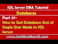 SQL Server DBA Tutorial 37-How to Get Database Out of Single User Mode in SQL Server