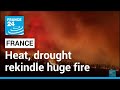 Heat, drought rekindle huge wildfire in southwest France • FRANCE 24 English