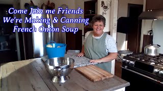 Making & Canning French Onion Soup   Come Join Me Friends