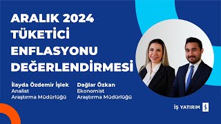 #OdakNoktası ARALIK 2024 TÜKETİCİ ENFLASYONU DEĞERLENDİRMESİ - İLAYDA ÖZDEMİR İŞLEK, DAĞLAR ÖZKAN