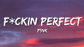 P!nk - F**kin Perfect (Lyrics)