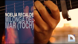 Noelia Recalde - Milonga del Mar (Toch)